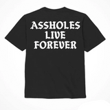 Assholes Live Forever T-Shirt