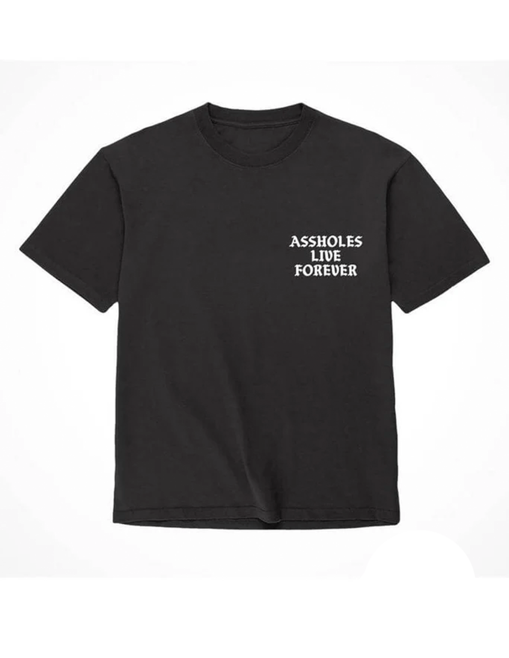 Assholes Live Forever T-Shirt