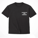 Assholes Live Forever T-Shirt