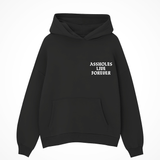 Assholes Live Forever Pull Over Hoodie