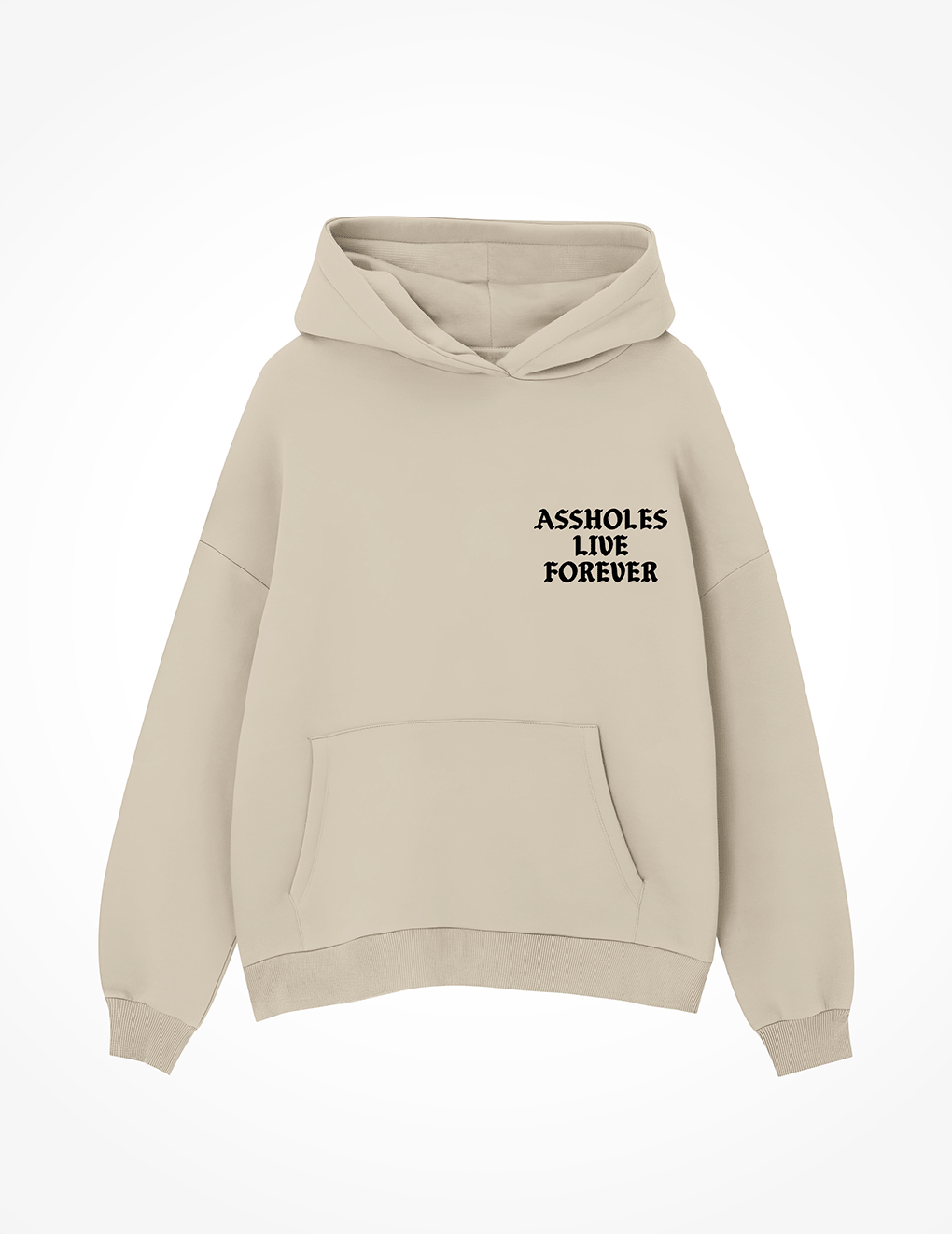 Assholes Live Forever Pull Over Hoodie
