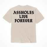 Assholes Live Forever T-Shirt