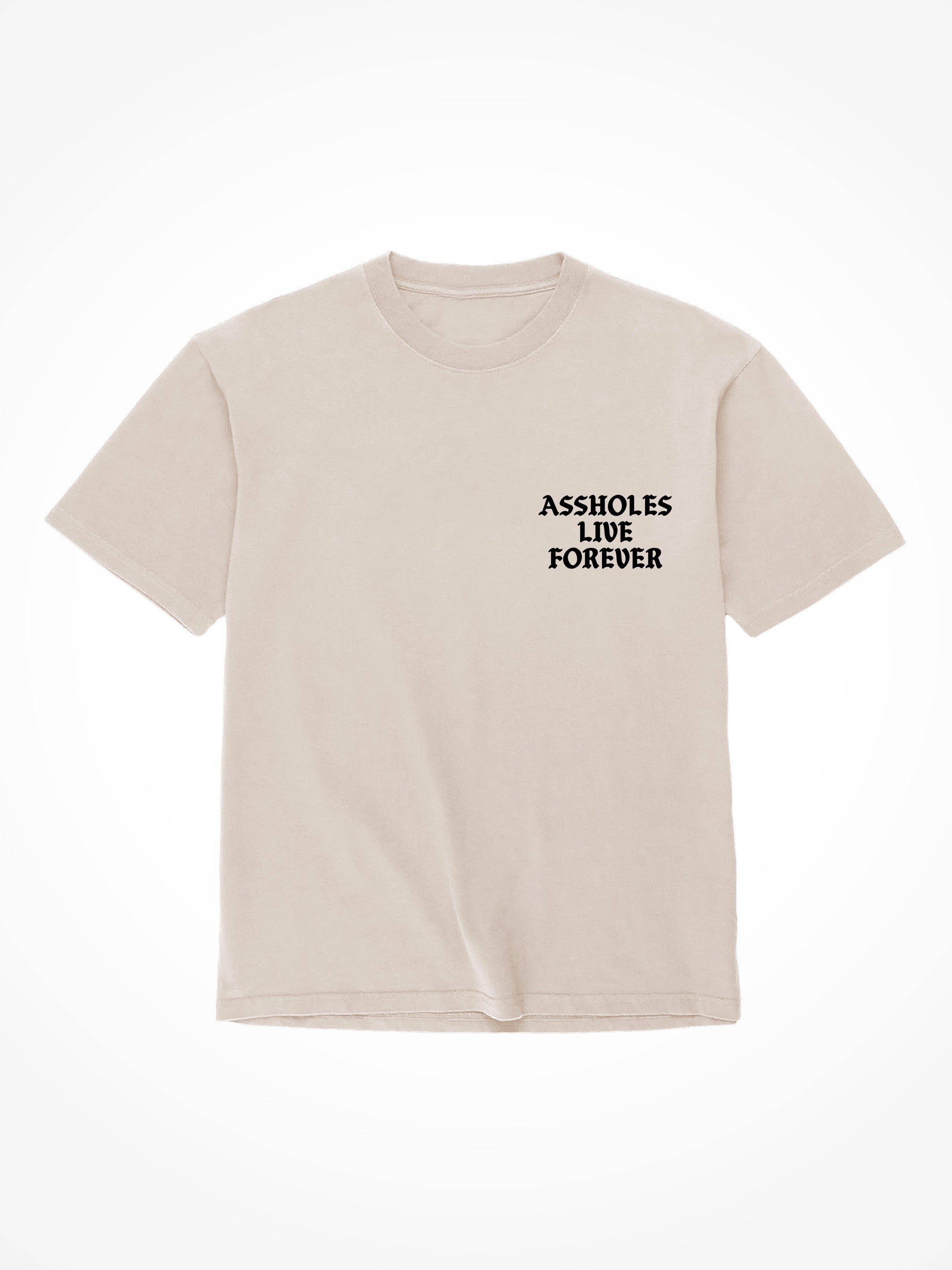 Assholes Live Forever T-Shirt